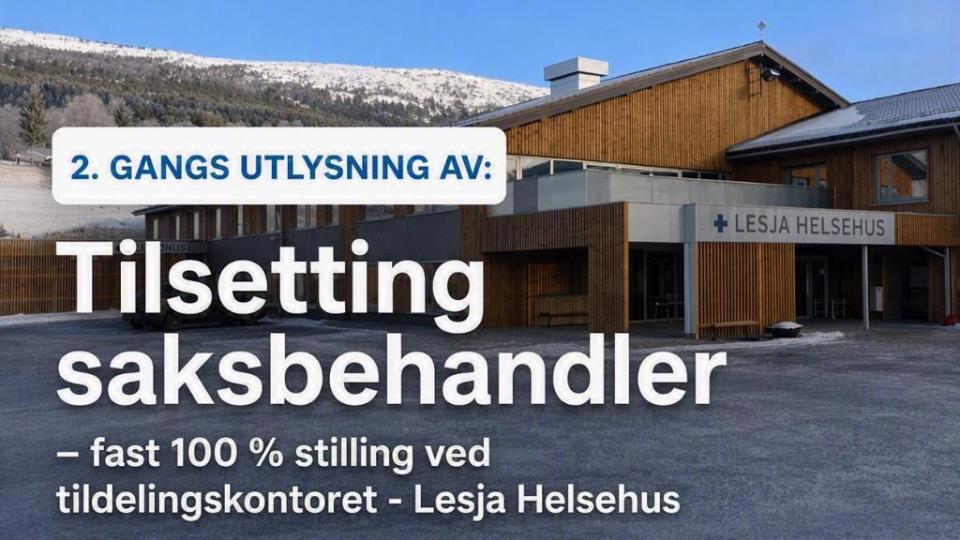 Lenke til artikkel: Saksbehandler – fast 100 % stilling ved tildelingskontoret - Lesja Helsehus